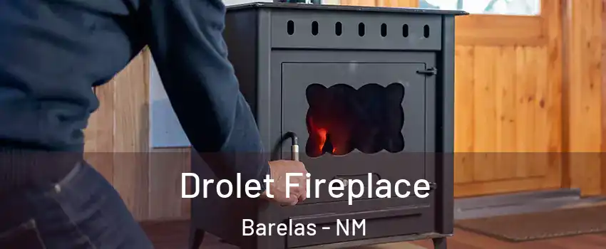 Drolet Fireplace Barelas - NM