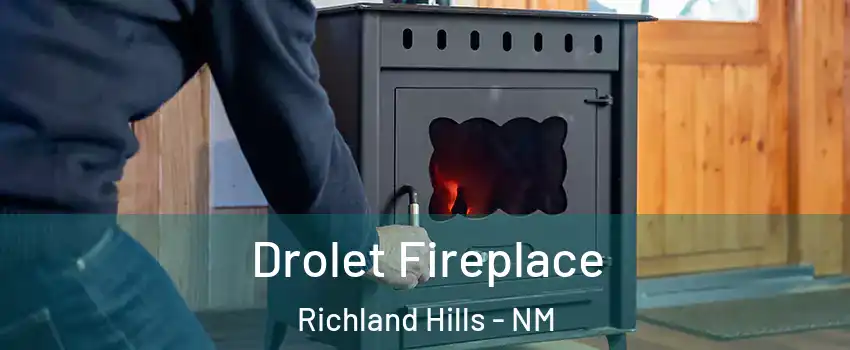 Drolet Fireplace Richland Hills - NM