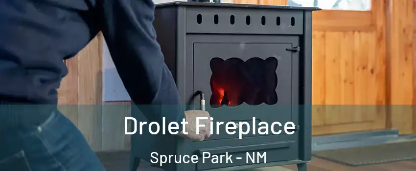 Drolet Fireplace Spruce Park - NM