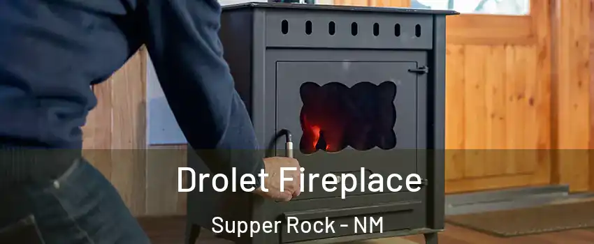 Drolet Fireplace Supper Rock - NM