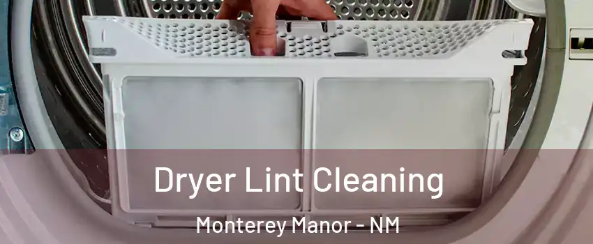 Dryer Lint Cleaning Monterey Manor - NM