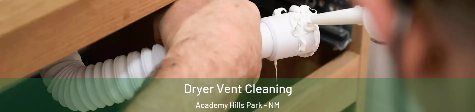 Dryer Vent Cleaning Academy Hills Park - NM