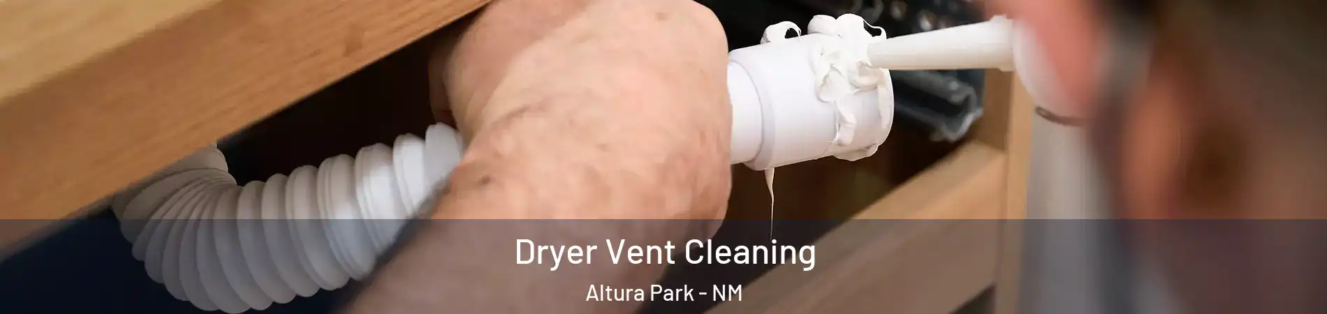 Dryer Vent Cleaning Altura Park - NM