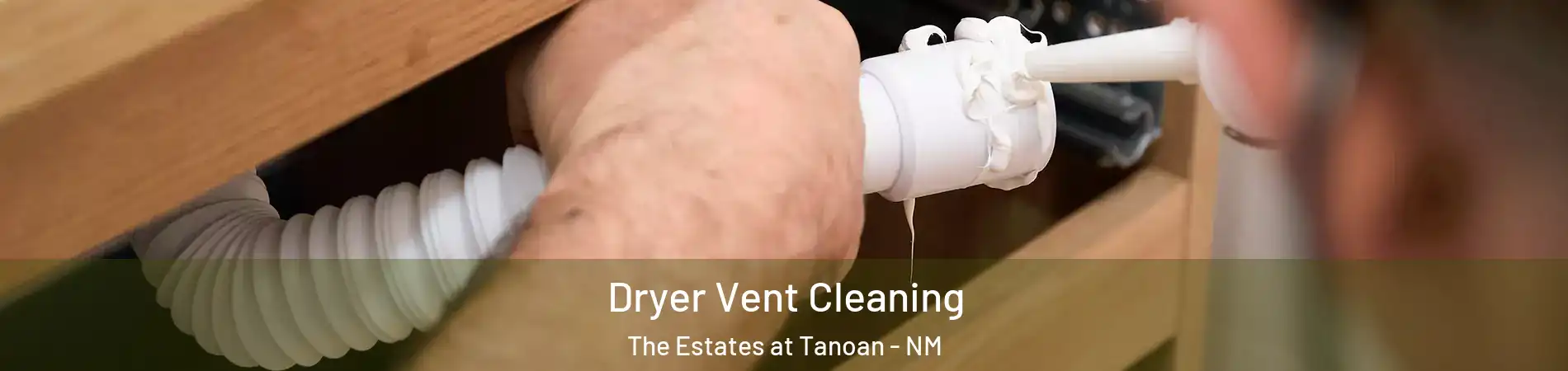 Dryer Vent Cleaning The Estates at Tanoan - NM