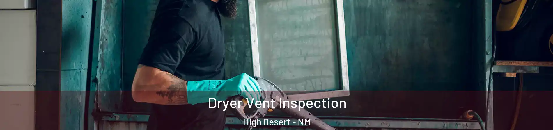 Dryer Vent Inspection High Desert - NM