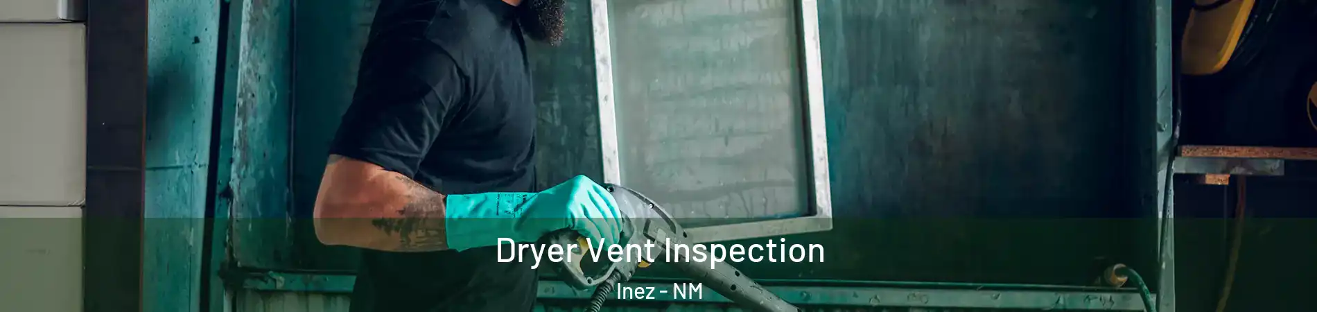 Dryer Vent Inspection Inez - NM