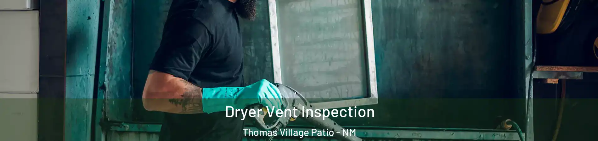 Dryer Vent Inspection Thomas Village Patio - NM