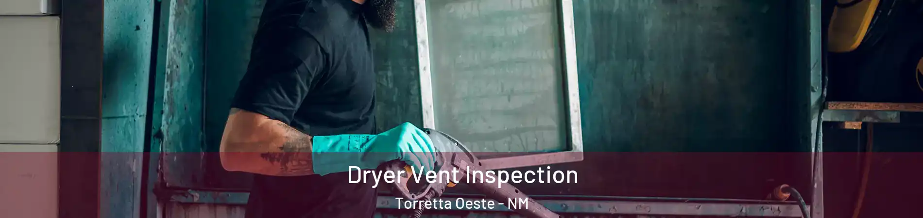 Dryer Vent Inspection Torretta Oeste - NM