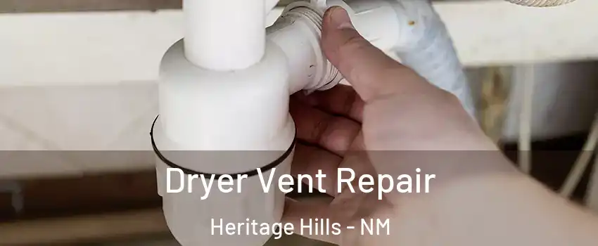 Dryer Vent Repair Heritage Hills - NM