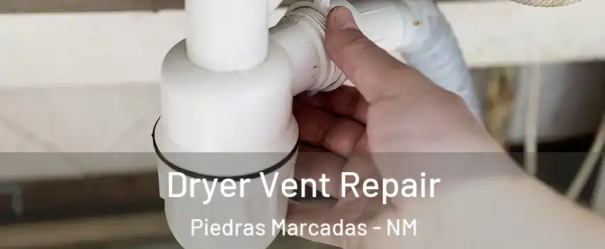 Dryer Vent Repair Piedras Marcadas - NM