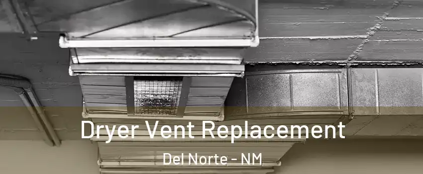 Dryer Vent Replacement Del Norte - NM