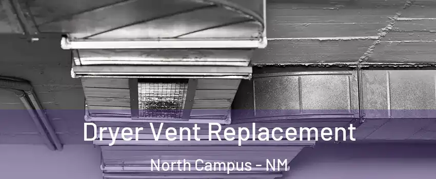 Dryer Vent Replacement North Campus - NM