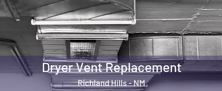 Dryer Vent Replacement Richland Hills - NM