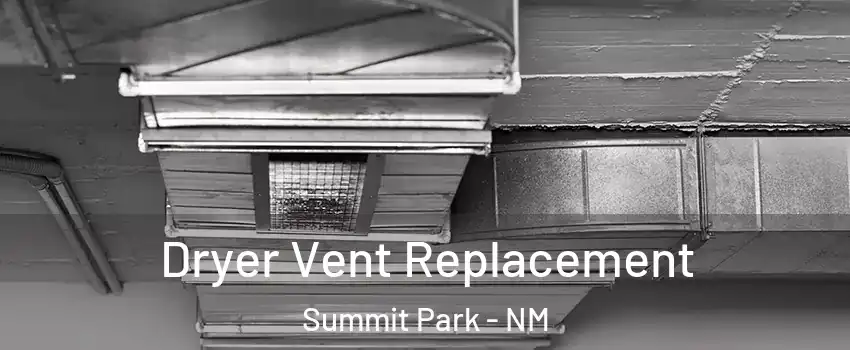 Dryer Vent Replacement Summit Park - NM