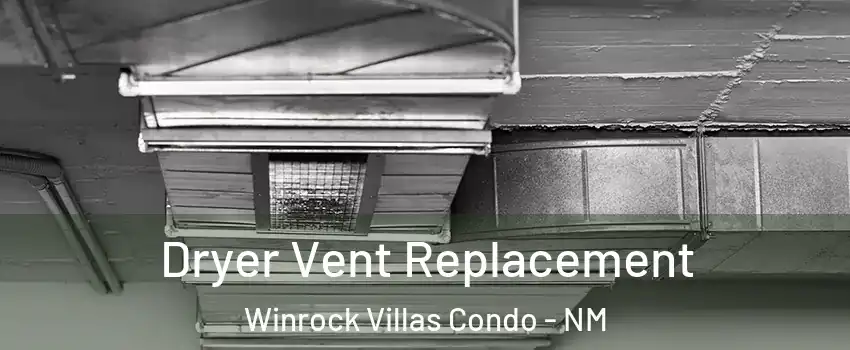 Dryer Vent Replacement Winrock Villas Condo - NM