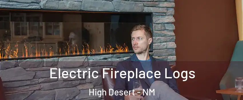 Electric Fireplace Logs High Desert - NM