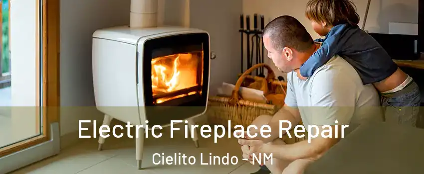 Electric Fireplace Repair Cielito Lindo - NM