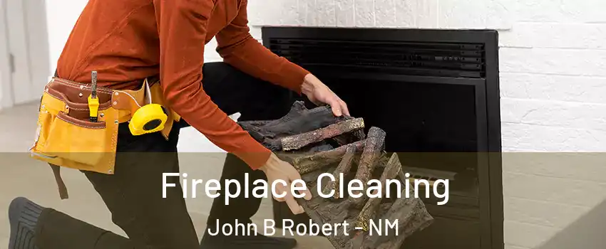 Fireplace Cleaning John B Robert - NM