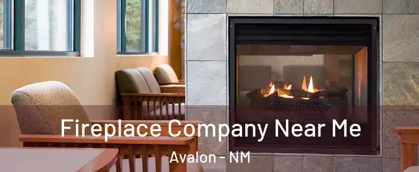 Fireplace Company Near Me Avalon - NM