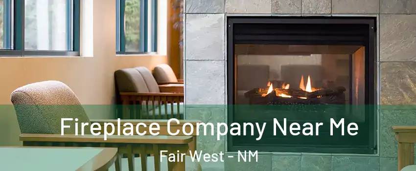 Fireplace Company Near Me Fair West - NM