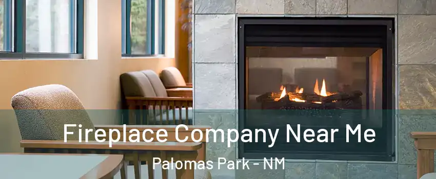 Fireplace Company Near Me Palomas Park - NM