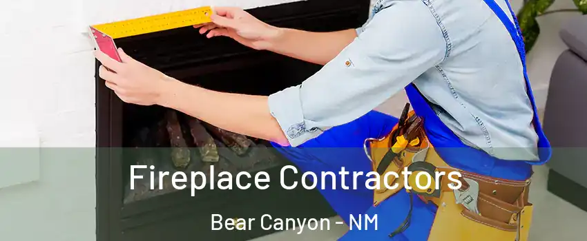 Fireplace Contractors Bear Canyon - NM