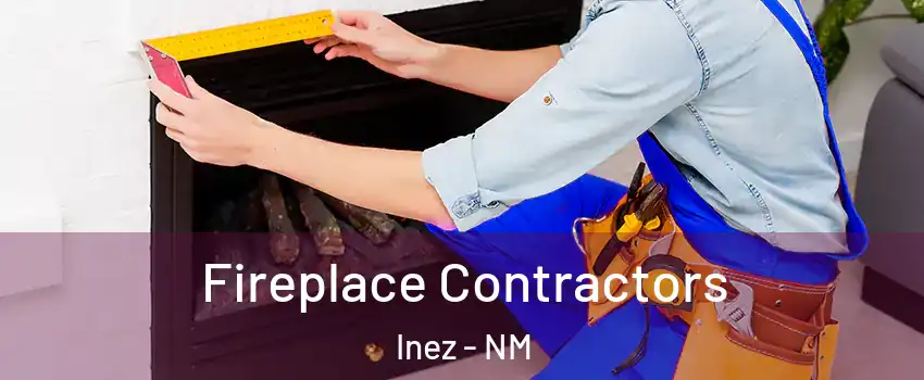 Fireplace Contractors Inez - NM