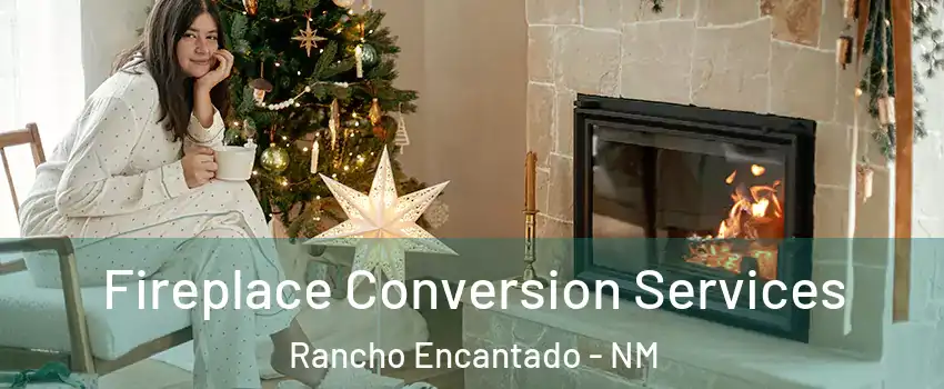 Fireplace Conversion Services Rancho Encantado - NM