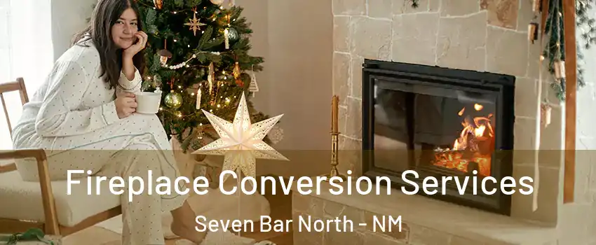 Fireplace Conversion Services Seven Bar North - NM