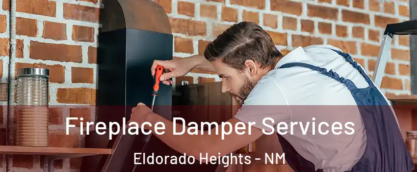 Fireplace Damper Services Eldorado Heights - NM