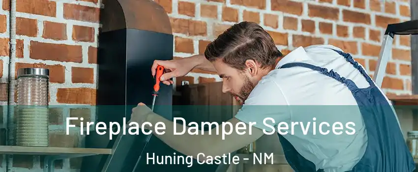 Fireplace Damper Services Huning Castle - NM