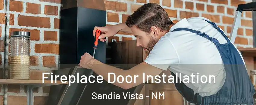 Fireplace Door Installation Sandia Vista - NM