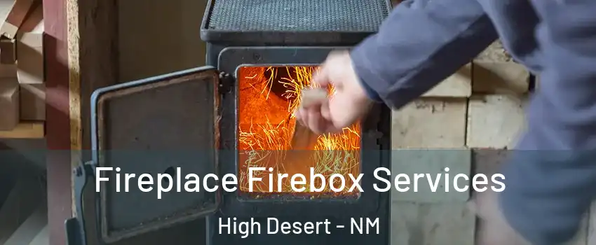 Fireplace Firebox Services High Desert - NM