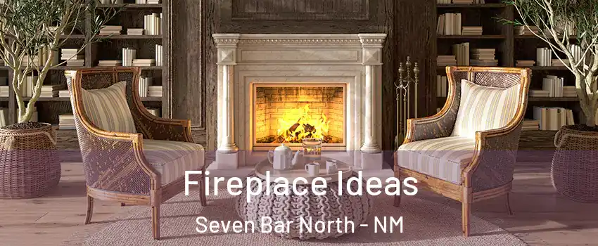 Fireplace Ideas Seven Bar North - NM