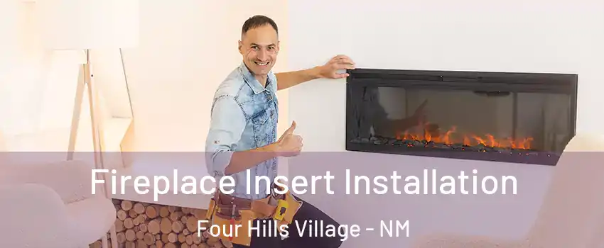 Fireplace Insert Installation Four Hills Village - NM