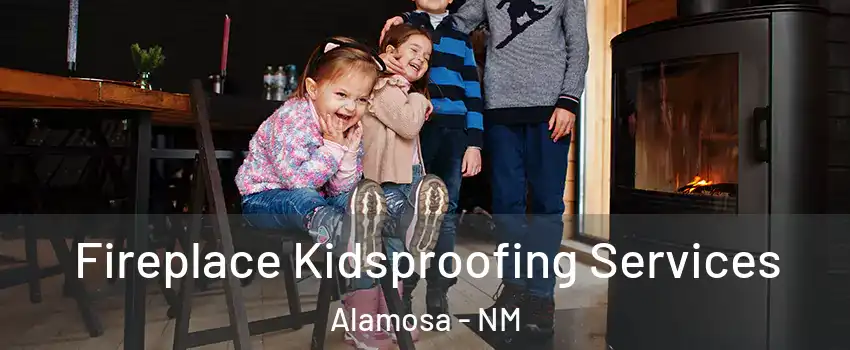 Fireplace Kidsproofing Services Alamosa - NM