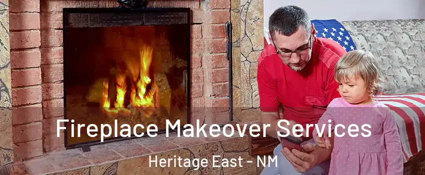 Fireplace Makeover Services Heritage East - NM