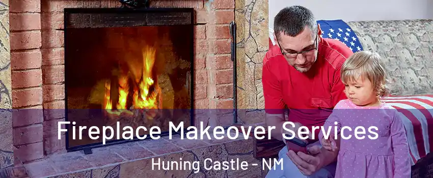 Fireplace Makeover Services Huning Castle - NM