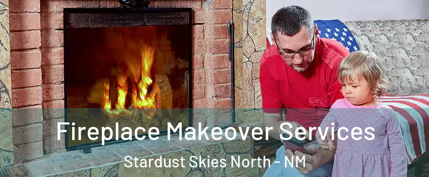 Fireplace Makeover Services Stardust Skies North - NM