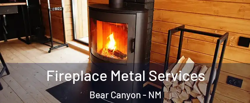 Fireplace Metal Services Bear Canyon - NM