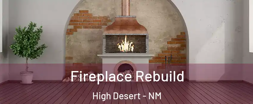 Fireplace Rebuild High Desert - NM