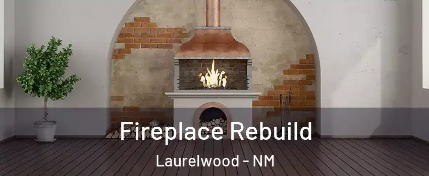 Fireplace Rebuild Laurelwood - NM