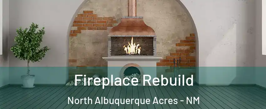 Fireplace Rebuild North Albuquerque Acres - NM