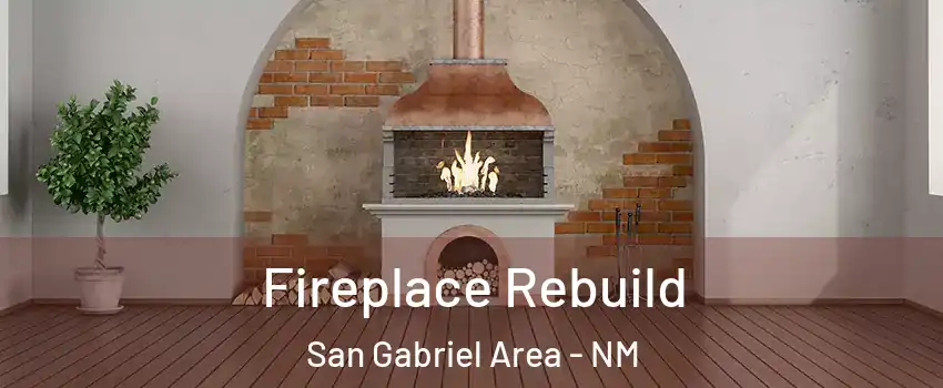 Fireplace Rebuild San Gabriel Area - NM