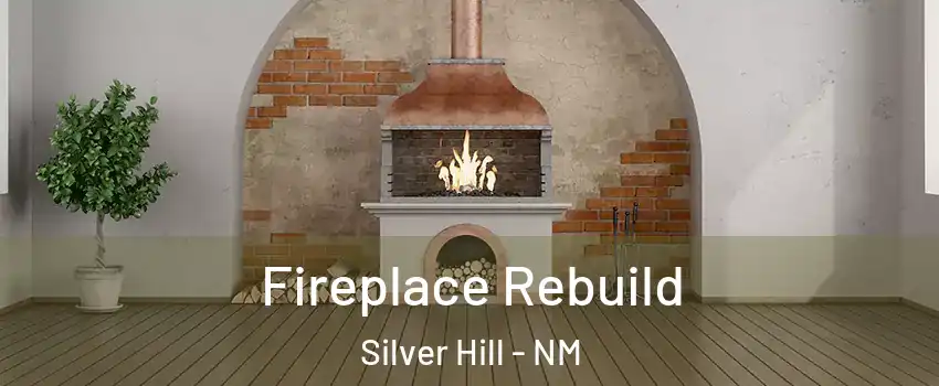 Fireplace Rebuild Silver Hill - NM