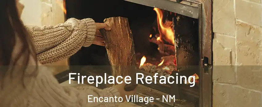 Fireplace Refacing Encanto Village - NM