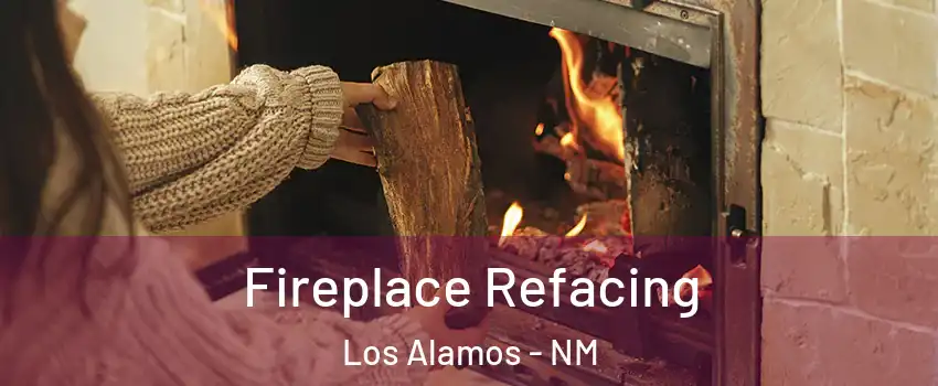 Fireplace Refacing Los Alamos - NM