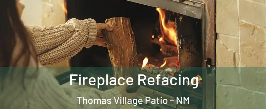 Fireplace Refacing Thomas Village Patio - NM