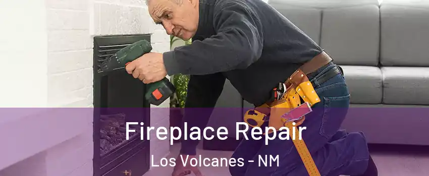 Fireplace Repair Los Volcanes - NM