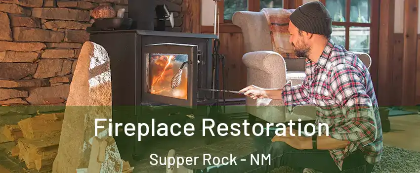 Fireplace Restoration Supper Rock - NM